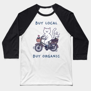 Buy local, buy organic Baseball T-Shirt